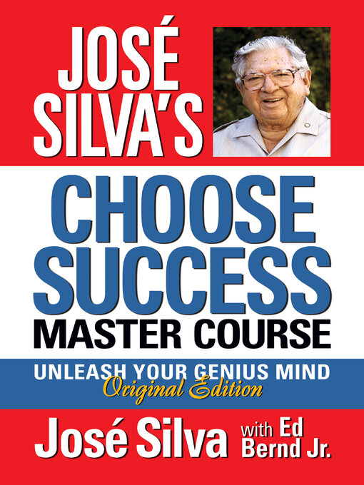 Title details for José Silva's Choose Success Master Course by José Silva - Available